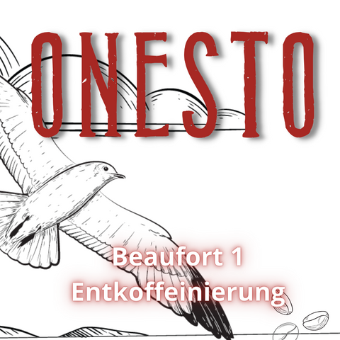 ONESTO - Beaufort 1 Entkoffeinierung